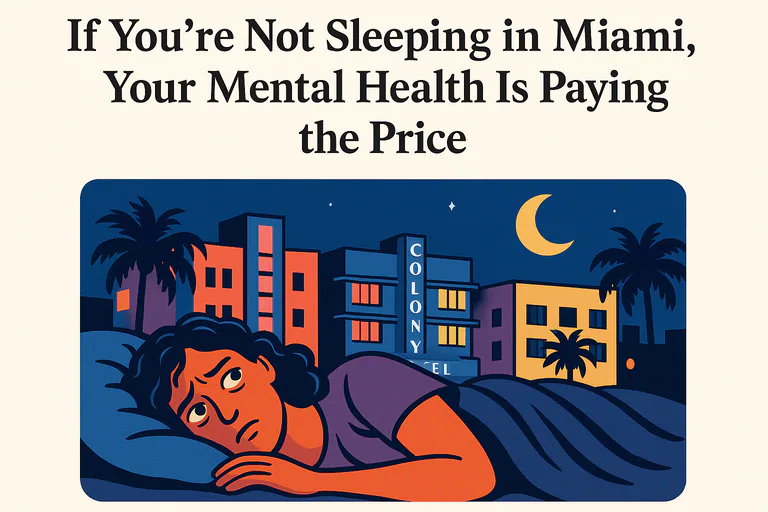 If Youre Not Sleeping in Miami, Your Mental Health Is Paying the Price